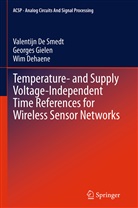 Valentij De Smedt, Valentijn De Smedt, Wim Dehaene, George Gielen, Georges Gielen - Temperature- and Supply Voltage-Independent Time References for Wireless Sensor Networks