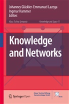 Johannes Glückler, Ingmar Hammer, Emmanue Lazega, Emmanuel Lazega - Knowledge and Networks