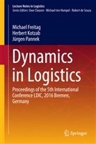 Michae Freitag, Michael Freitag, Herber Kotzab, Herbert Kotzab, Jürgen Pannek, Michael Freitag... - Dynamics in Logistics