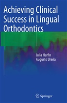 Juli Harfin, Julia Harfin, Augusto Ureña - Achieving Clinical Success in Lingual Orthodontics
