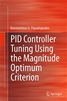 Konstantinos G Papadopoulos, Konstantinos G. Papadopoulos, Konstantinos Papadopoulos, Konstantinos G. Papadopoulos - PID Controller Tuning Using the Magnitude Optimum Criterion