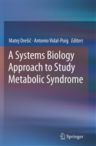 Mate Oresic, Matej Oresic, Matej Orešič, Vidal-Puig, Vidal-Puig, Antonio Vidal-Puig - A Systems Biology Approach to Study Metabolic Syndrome