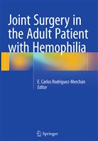 Carlos Rodríguez-Merchán, E Carlos Rodríguez-Merchán, E. Carlos Rodriguez-Merchan, E. Carlos Rodríguez-Merchán - Joint Surgery in the Adult Patient with Hemophilia