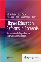Adrian Curaj, Ligi Deca, Ligia Deca, Eva Egron-Polak, Eva Egron-Polak et al, Eva Egron Polak... - Higher Education Reforms in Romania