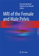 Riccard Manfredi, Riccardo Manfredi, Pozzi Mucelli, Pozzi Mucelli, Roberto Pozzi Mucelli - MRI of the Female and Male Pelvis