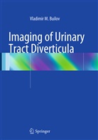 Vladimir M Builov, Vladimir M. Builov - Imaging of Urinary Tract Diverticula