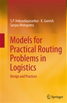 S Anbuudayasankar, S P Anbuudayasankar, S. P. Anbuudayasankar, Ganesh, K Ganesh, K. Ganesh... - Models for Practical Routing Problems in Logistics