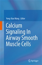Yong-Xia Wang, Yong-Xiao Wang - Calcium Signaling In Airway Smooth Muscle Cells