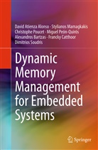 Davi Atienza Alonso, David Atienza Alonso, Alexandros Bartzas, Francky Catthoor, Styliano Mamagkakis, Stylianos Mamagkakis... - Dynamic Memory Management for Embedded Systems