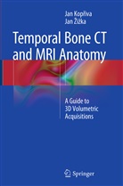 Ja Kopriva, Jan Kopriva, Jan Kopřiva, Jan Zizka, Jan Žižka - Temporal Bone CT and MRI Anatomy