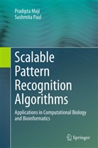 Pradipt Maji, Pradipta Maji, Sushmita Paul - Scalable Pattern Recognition Algorithms