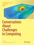 Kathrin Aspaas, Kathrine Aspaas, Dana Mackenzie, Are Magnus Bruaset, Ar Magnus Bruaset, Are Magnus Bruaset... - Conversations About Challenges in Computing