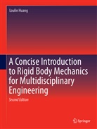 L Huang, L. Huang, Loulin Huang - A Concise Introduction to Mechanics of Rigid Bodies