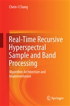 Chein-I Chang, Chein-I. Chang - Real-Time Recursive Hyperspectral Sample and Band Processing
