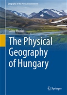 Gábor Mez¿si, Gábor Mezosi, Gábor Mezösi, Gábor Mezősi - The Physical Geography of Hungary