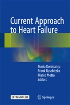 Maria Doroban¿u, Maria Dorobantu, Maria Dorobanţu, Marco Metra, Fran Ruschitzka, Frank Ruschitzka - Current Approach to Heart Failure