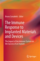 Brun Corradetti, Bruna Corradetti - The Immune Response to Implanted Materials and Devices