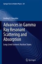Andrey V Davydov, Andrey V. Davydov - Advances in Gamma Ray Resonant Scattering and Absorption