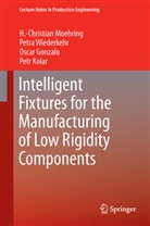 Gonzalo, Oscar Gonzalo, Petr Kolar, H. -Christian Moehring, H.-Christian Moehring, Hans Christia Moehring... - Intelligent Fixtures for the Manufacturing of Low Rigidity Components