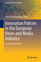 Hans van Kranenburg, Han van Kranenburg, Hans van Kranenburg - Innovation Policies in the European News Media Industry
