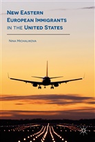 Nina Michalikova, Evelyn Romannose - New Eastern European Immigrants in the United States
