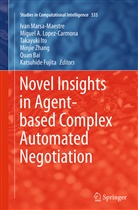 Migue A Lopez-Carmona, Miguel A Lopez-Carmona, Quan Bai, Katsuhide Fujita, Takayuki Ito, Takayuki Ito et al... - Novel Insights in Agent-based Complex Automated Negotiation