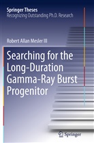 Robert A. Mesler, Robert Allan Mesler III - Searching for the Long-Duration Gamma-Ray Burst Progenitor