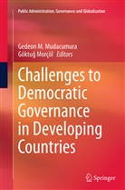 Morçöl, Morçöl, Göktug Morçöl, Göktuğ Morçöl, Gedeo Mudacumura, Gedeon Mudacumura... - Challenges to Democratic Governance in Developing Countries