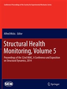 Alfre Wicks, Alfred Wicks - Structural Health Monitoring, Volume 5
