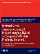 David Backman, Nathanael Connesson, Nathanael Connesson et al, Adrian DeWald, Paul Gloeckner, Marco Rossi... - Residual Stress, Thermomechanics & Infrared Imaging, Hybrid Techniques and Inverse Problems, Volume 8