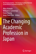 Akira Arimoto, Jung Cheol Shin, William K. Cummings, Futao Huang, Futao Huang et al, Willia K Cummings... - The Changing Academic Profession in Japan