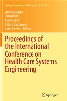 John Fowler, Ettore Lanzarone, Jingsha Li, Jingshan Li, Andrea Matta, Evren Sahin... - Proceedings of the International Conference on Health Care Systems Engineering