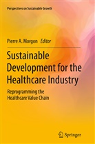 Pierr A Morgon, Pierre A Morgon, Pierre A. Morgon - Sustainable Development for the Healthcare Industry