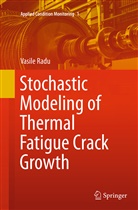 Vasile Radu - Stochastic Modeling of Thermal Fatigue Crack Growth