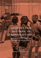 Haral Fischer-Tiné, Harald Fischer-Tiné - Anxieties, Fear and Panic in Colonial Settings