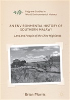 Brian Morris - An Environmental History of Southern Malawi