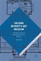 Jeffrey Abt - Valuing Detroit's Art Museum