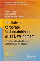 Ja Hyuk Rhee, Jay Hyuk Rhee, Gilbert Lenssen, Fabien Martinez, Jay Hyuk Rhee - The Role of Corporate Sustainability in Asian Development