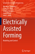 Cristin Bunget, Cristina Bunget, Joshua Jones, Joshua J Jones, Joshua J. Jones, Laine Mears... - Electrically Assisted Forming