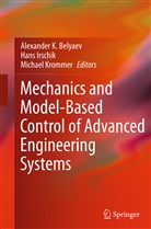 Alexander K. Belyaev, Han Irschik, Hans Irschik, Michael Krommer - Mechanics and Model-Based Control of Advanced Engineering Systems