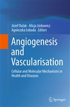 Jozef Dulak, Józef Dulak, Alicj Józkowicz, Alicja Józkowicz, Agnieszka Loboda, Agnieszka Łoboda - Angiogenesis and Vascularisation
