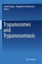 Stefa Magez, Stefan Magez, Radwanska, Radwanska, Magdalena Radwanska - Trypanosomes and Trypanosomiasis