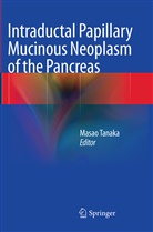 Masa Tanaka, Masao Tanaka - Intraductal Papillary Mucinous Neoplasm of the Pancreas