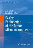 Aamir Aref, Amir Aref, Amir R. Aref, BARBIE, Barbie, David Barbie... - Ex Vivo Engineering of the Tumor Microenvironment