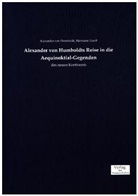 Hermann Hauff, Alexander vo Humboldt, Alexander Von Humboldt - Alexander von Humboldts Reise in die Aequinoktial-Gegenden