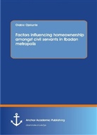 Olabisi Ojekunle - Factors influencing homeownership amongst civil servants in Ibadan metropolis
