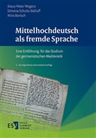 Nina Bartsch, S Schultz-Balluff, Simone Schultz-Balluff, Klaus-Peter Wegera, Klaus-Peter (Prof. Dr. Wegera - Mittelhochdeutsch als fremde Sprache