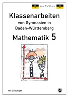 Claus Arndt - Mathematik 5, Klassenarbeiten von Gymnasien in Baden-Württemberg mit Lösungen