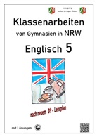 Monika Arndt, Heinrich Schmid - Englisch 5 - Klassenarbeiten von Gymnasien in NRW - mit Lösungen