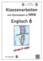 Monika Arndt, Heinrich Schmid - Englisch 6 - Klassenarbeiten von Gymnasien in NRW - mit Lösungen
